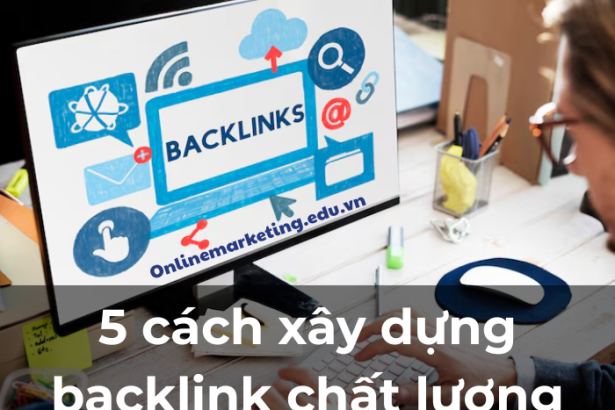 Backlink là gì? 5 cách xây dựng backlink chất lượng?