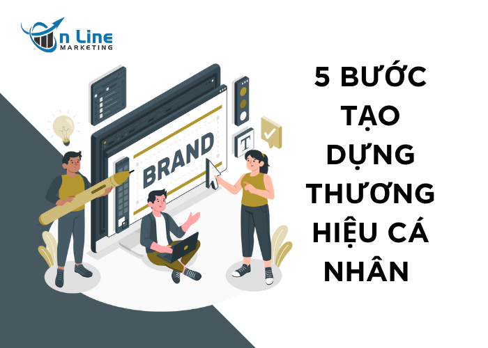 5 bước tạo dựng thương hiệu cá nhân giúp bạn nổi bật và thành công