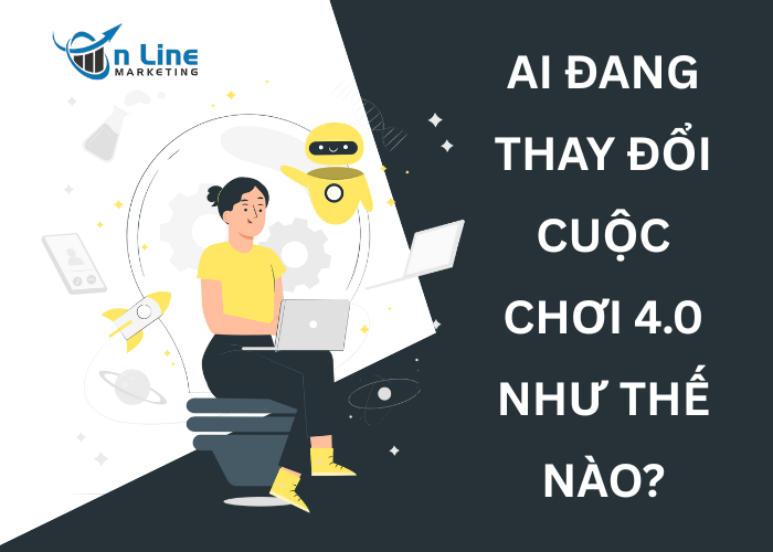 AI đang thay đổi cuộc chơi 4.0 như thế nào? Cơ hội vàng hay cảnh báo đỏ?