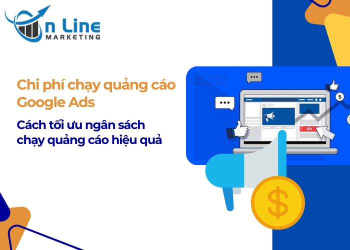 Chi phí chạy quảng cáo Google Ads