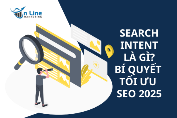 Search Intent là gì? Bí quyết tối ưu SEO 2025