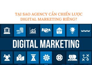 Tại sao agency cần chiến lược digital marketing riêng?