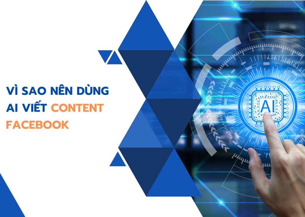 Vì sao nên dùng AI viết content Facebook?