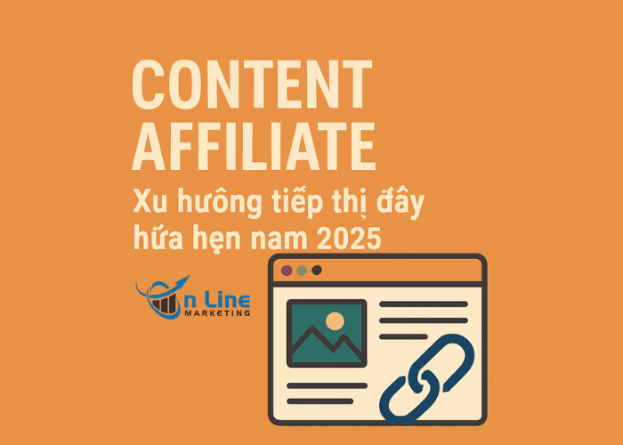 Content affiliate – Xu hướng tiếp thị đầy hứa hẹn năm 2025