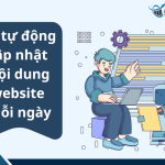 AI tự động cập nhật nội dung website mỗi ngày: Bật chế độ “tự động hóa content” để website luôn mới!