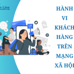 Hành Vi Khách Hàng Trên Mạng Xã Hội: Chiến Lược Khai Thác Và Ứng Dụng Qua Case Study 2025