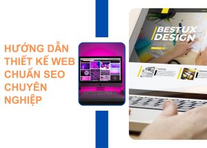 Hướng dẫn thiết kế web chuẩn seo chuyên nghiệp
