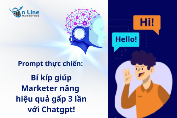 Prompt thực chiến: bí kíp giúp Marketer nâng hiệu quả gấp 3 lần với Chatgpt!