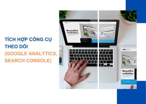 Tích hợp công cụ theo dõi (Google Analytics, Search Console)
