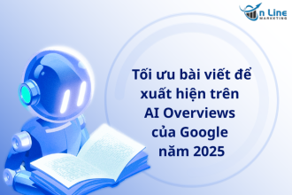 Tối ưu bài viết để xuất hiện trên AI Overviews của Google năm 2025
