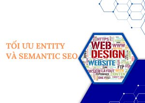 Tối ưu Entity và Semantic SEO