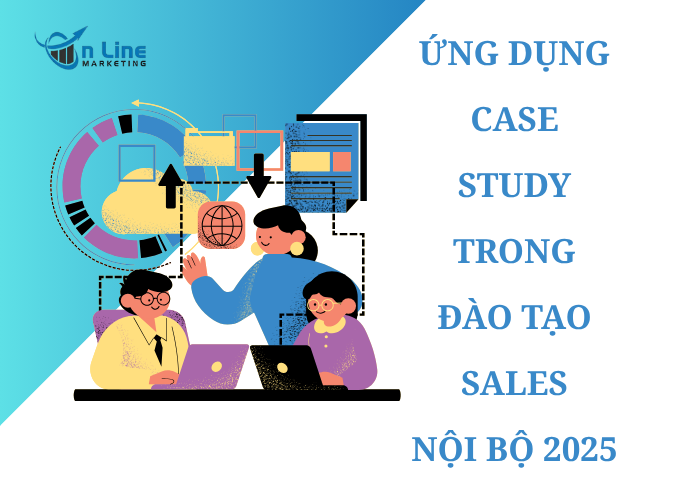 Ứng dụng case study trong đào tạo sales nội bộ 2025