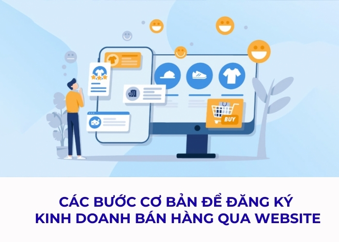 Các bước cơ bản để đăng ký kinh doanh bán hàng qua website