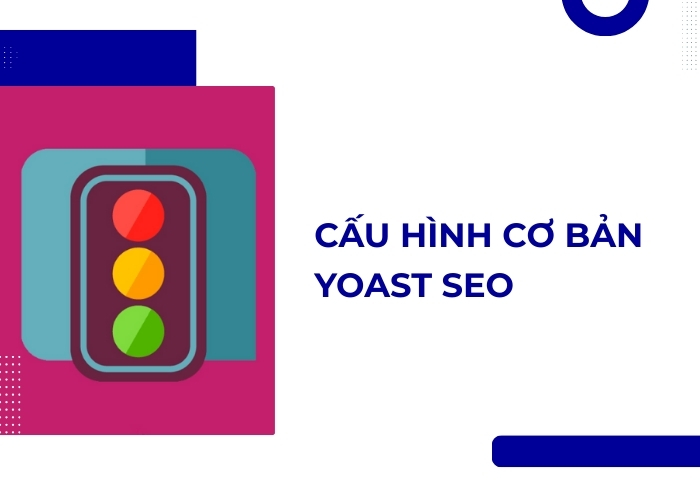 Cấu hình cơ bản Yoast SEO