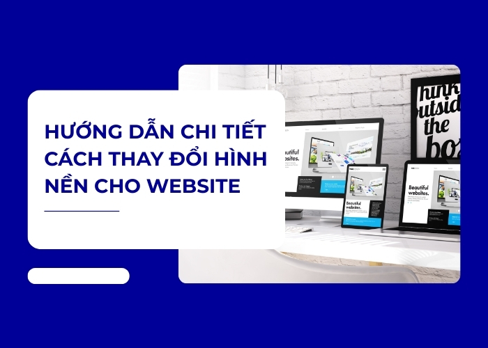 Các cách thay đổi hình nền cho website