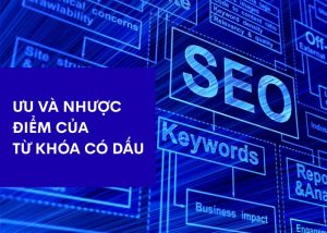 Ưu và nhược điểm của từ khóa có dấu