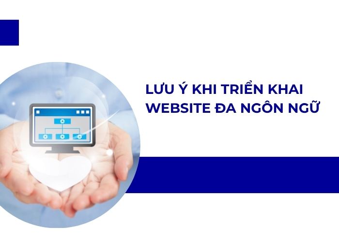 Lưu ý khi triển khai website đa ngôn ngữ